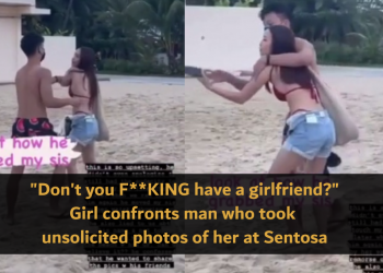 “Don’t You F**king Have a Girlfriend?” – Girl Confronts Man Who Took Photos of Her at Sentosa