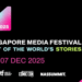 12th Singapore Media Festival – The Heart of the World’s Stories
