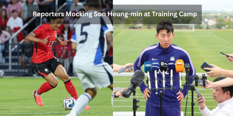 Hot Mic Exposes Reporters Mocking Son Heung-min at Training Camp