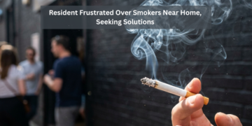 Resident Frustrated Over Smokers Near Home, Seeking Solutions For Secondhand Smoke Online
