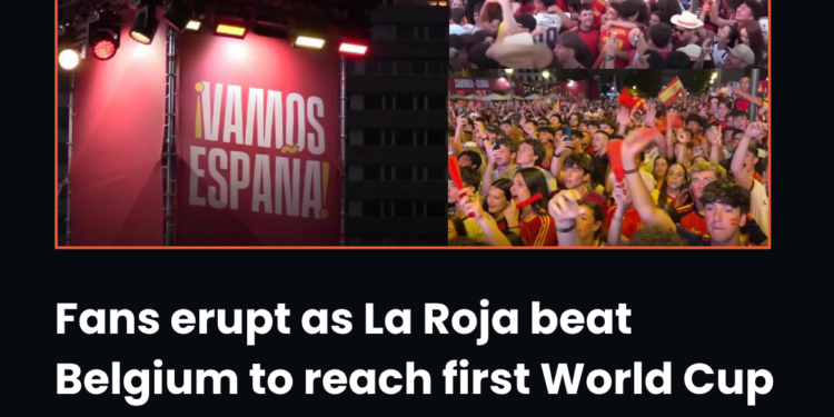 Fans erupt as La Roja beat Belgium to reach first World Cup semi-final since 2010