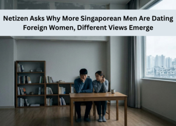 Netizen Asks Why More Singaporean Men Are Dating Foreign Women, Different Views Emerge